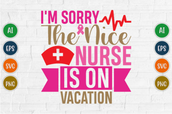 Evaluating the 'I'm Sorry the Nice Nurse' Embroidery Design