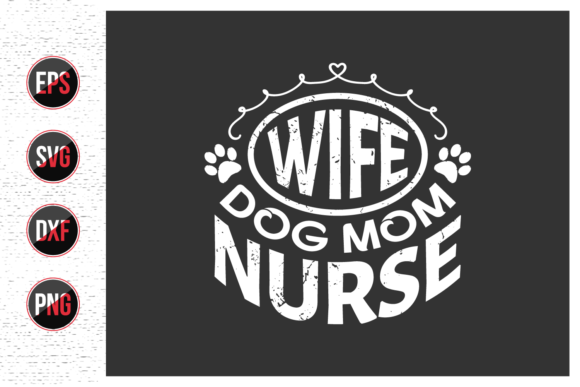 Evaluating the Wife Dog Mom Nurse Design for Embroidery
