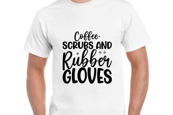 Nurse SVG Design: Coffee, Scrubs & Rubber Gloves